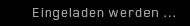 Eingeladen werden